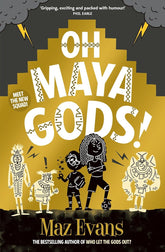 Gods Squad #1: Oh Maya Gods! by Maz Evans (author)